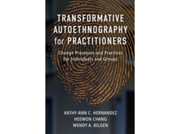 Livro Transformative Autoethnography For Practitioners De Wendy Bilgen (inglês)