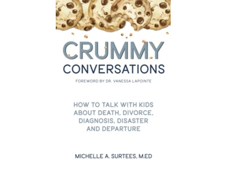 Livro Crummy Conversations How to Talk with Kids about Death Divorce Diagnosis Disaster and Departure de Michelle A Surtees MEd (Inglês)