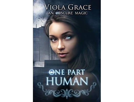 Livro One Part Human Obscure Magic de Viola Grace (Inglês)