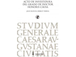 Livro Acto de investidura del grado de doctor Honoris Causa Joan Manuel Serrat Teresa de Serrat Teresa e Joan Manuel (Espanhol)