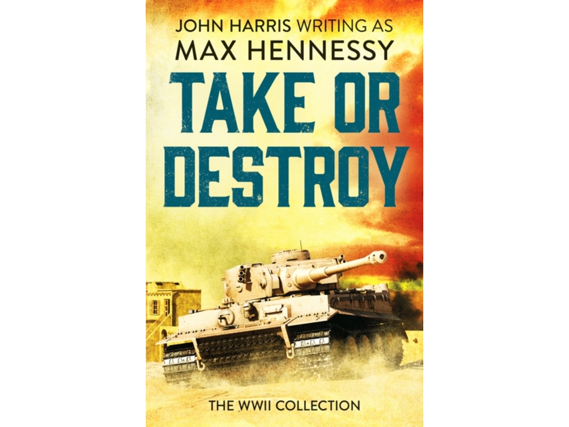 Livro Take or Destroy de Max Hennessy (Inglês)