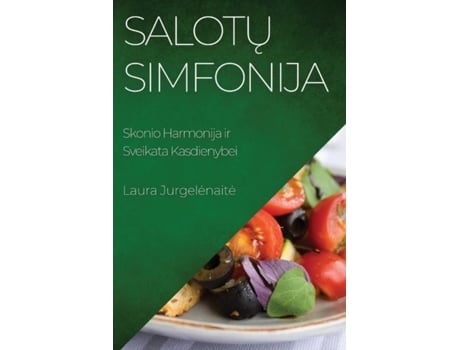 Livro Salotu Simfonija Skonio Harmonija ir Sveikata Kasdienybei de Laura Jurgelenaite (Inglês)