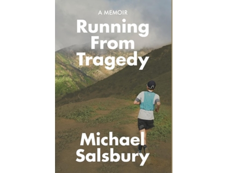 Livro Running From Tragedy de Michael Salsbury (Inglês - Capa Dura)