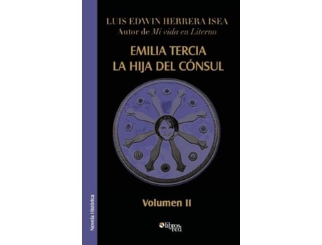 Livro Emilia Tercia, La Hija Del Consul. Volumen Ii De Luis Edwin Herrera Isea (inglês)