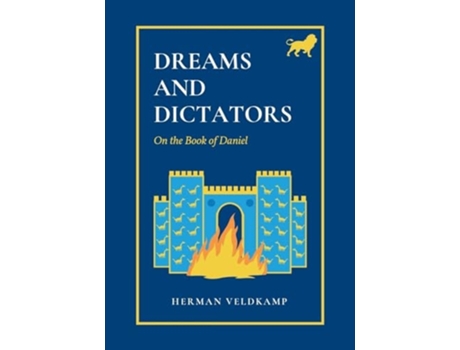 Livro Dreams and Dictators On the Book of Daniel de Herman Veldkamp (Inglês)
