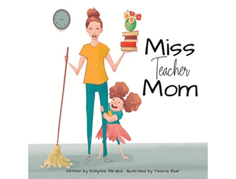Livro Miss Teacher Mom de Katlynne Mirabal (Inglês)