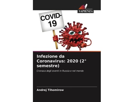 Livro Infezione da Coronavirus 2020 2° semestre Cronaca degli eventi in Russia e nel mondo Italian Edition de Andrej Tihomirow (Italiano)