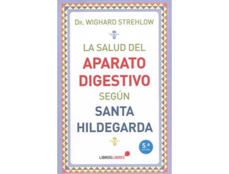 Livro La Salud Del Aparato Digestivo Según Santa Hildegarda de Wighard Strehlow (Español)
