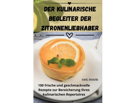 Livro DER KULINARISCHE BEGLEITER DER ZITRONENLIEBHABER de Karl Krause (Alemão)