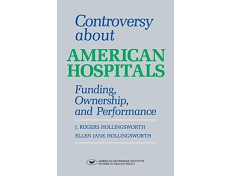 Livro Controversy About American Hospitals Aei Studies de Rogers J Hollingsworth (Inglês)