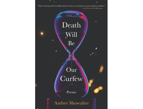 Livro Death Will Be Our Curfew Poems De Amber Showalter (inglês)