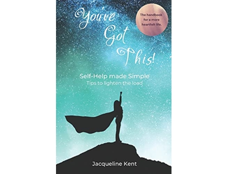 Livro Youve Got This SelfHelp made Simple de Jacqueline Kent (Inglês)