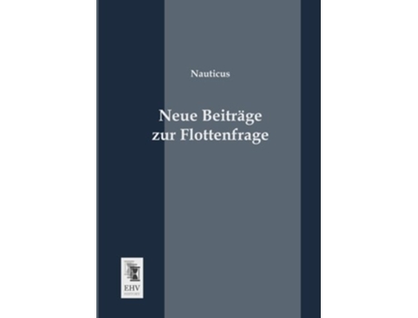 Livro Neue Beitraege zur Flottenfrage German Edition de Nauticus (Alemão)