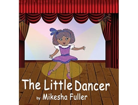 Livro The Little Dancer de Mikesha Fuller (Inglês)