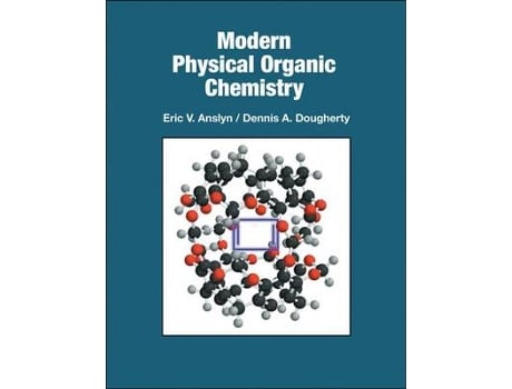 Livro modern physical organic chemistry de eric v. anslyn,dennis a. dougherty (inglês)