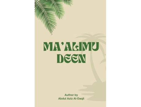 Livro Maalimu-deen De Abdulazeez Ibn Adaakhil Almutairi (inglês)