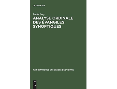 Livro Analyse ordinale des évangiles synoptiques Mathématiques Et Sciences de LHomme French Edition de Louis Frey (Francês - Capa Dura)