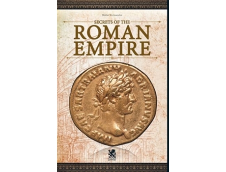 Livro Secrets of the Roman Empire de Walter Fernandes (Inglês)