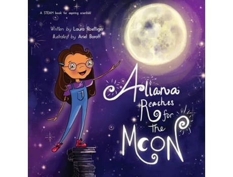 Livro Aliana Reaches For The Moon De Laura Roettiger (inglês)