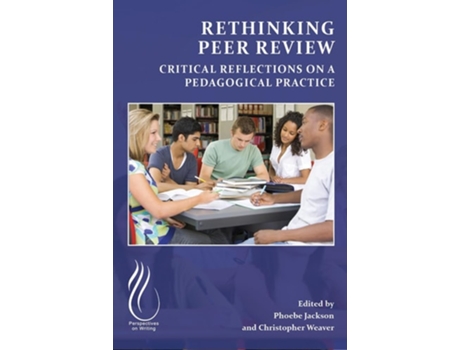 Livro Rethinking Peer Review Critical Reflections on a Pedagogical Practice de Jackson, Phoebe et al. (Inglês)