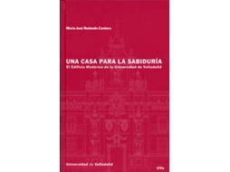 Livro Casa Para La Sabiduria, Una. El Edificio Historico De La Universidad De Valladolid de Maria José Redondo Cantera (Espanhol)