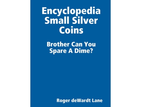 Livro Encyclopedia Small Silver Coins Roger deWardt Lane (Inglês)
