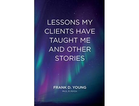 Livro Lessons My Clients Have Taught Me And Other Stories de Frank D Young (Inglês)