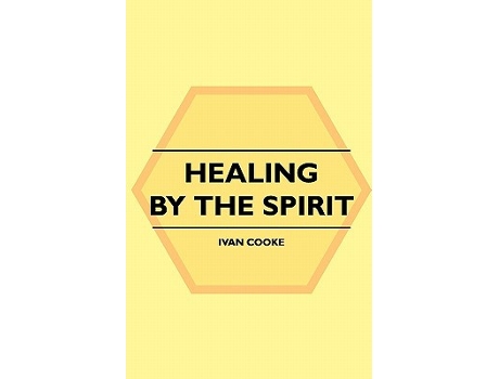 Livro Healing by the Spirit de Ivan Cooke (Inglês)