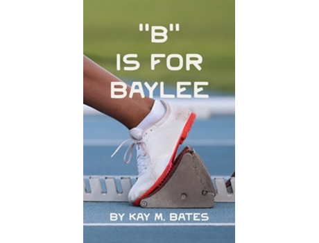 Livro Quotbquot Is For Baylee De Kay M Bates (inglês)