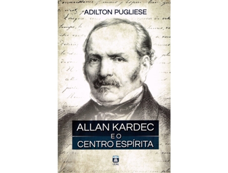 Livro Allan Kardec E O Centro Espírita De Divaldopereirafranco/ditadopormanoelphilomenodemiranda/organizadoporadiltonpugliese (português Do Brasil)