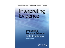 Livro Interpreting Evidence - Evaluating Forensic Science in the Courtroom 2e de Bernard Robertson, G A Vignaux et al. (Inglês)