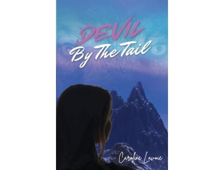 Livro Devil by the Tail de Caroline Lavoie (Inglês)