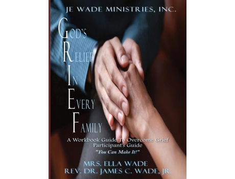 Livro G.R.I.E.F. Participants Guide Gods Relief in Every Family de Wade, James et al. (Inglês)