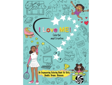 Livro I Love Me! Colorful and Creative.: An Empowering Coloring Book for Girls. Doodle. Dream. Discover. Niyah La'don, Takiyah (Inglês)