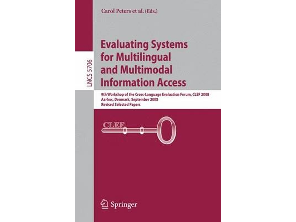 Livro Evaluating Systems for Multilingual and Multimodal Information Access (Inglês)