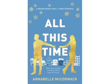 Livro All This Time A Contemporary Romance Novel A Brandywood Small Town Romance de Annabelle Mccormack (Inglês)