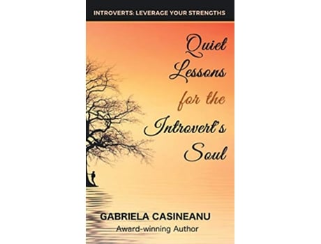 Livro Quiet Lessons for the Introverts Soul Introvert Strengths de Gabriela Casineanu (Inglês)