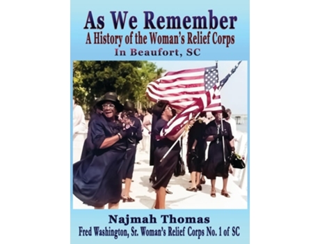 Livro As We Remember A History of the Womans Relief Corps in Beaufort, SC de Najmah Thomas (Inglês - Capa Dura)