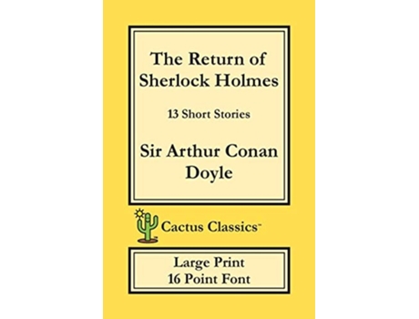 Livro The Return Of Sherlock Holmes 13 Short Stories 16 Point Font Large Text Large Type De Sir Arthur Conan Doyle E Marc Cactus (inglês)