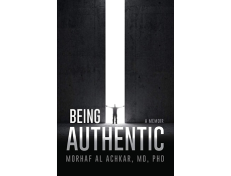Livro Being Authentic A Memoir De Morhaf Al Achkar (inglês)