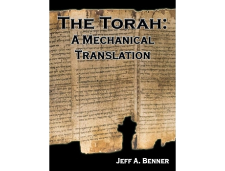 Livro The Torah A Mechanical Translation de Jeff A Benner (Inglês - Capa Dura)