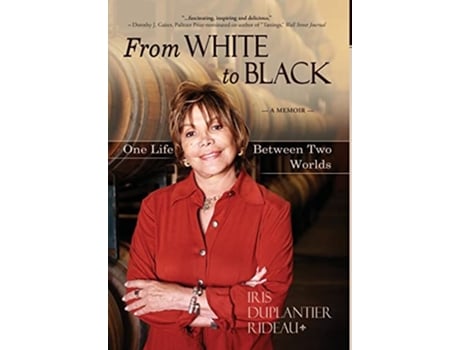 Livro From WHITE to BLACK One Life Between Two Worlds de Iris Duplantier Rideau (Inglês)