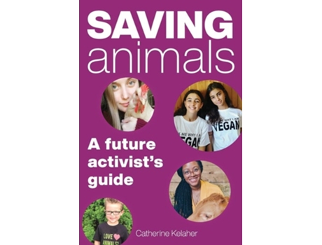 Livro Saving Animals A Future Activists Guide de Catherine Kelaher (Inglês)