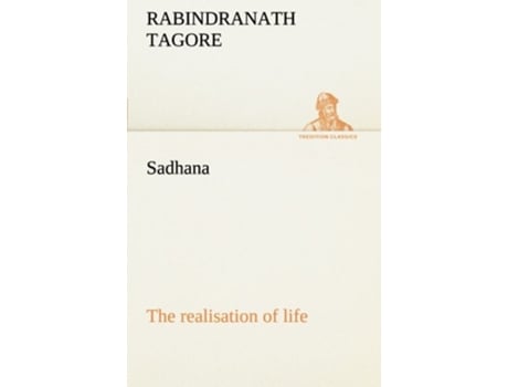 Livro Sadhana the realisation of life de Rabindranath Tagore (Inglês)