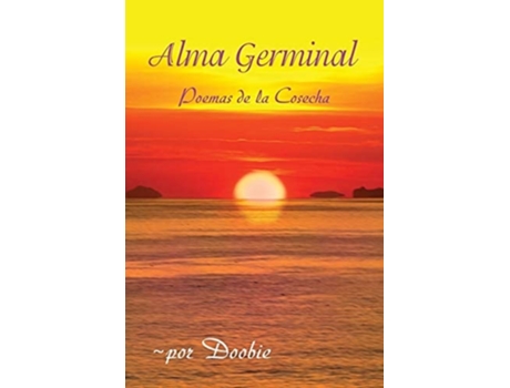 Livro Alma Germinal Poemas De La Cosecha De Por Doobie (espanhol)