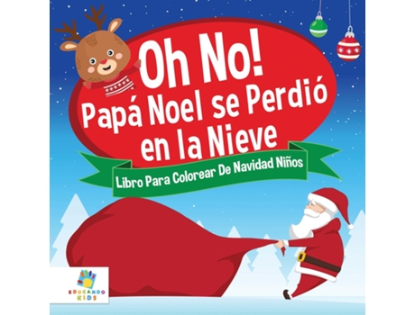 Livro ¡Oh, No! Papá Noel se Perdió en la Nieve Libro Para Colorear De Navidad Para Niños de Educando Kids (Inglês)