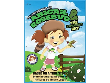 Livro The Adventures of Abigail Rosebud and the Haphazard Hat A Giggly Wiggly Book Series for Kids de Andrea E Robertson (Inglês)