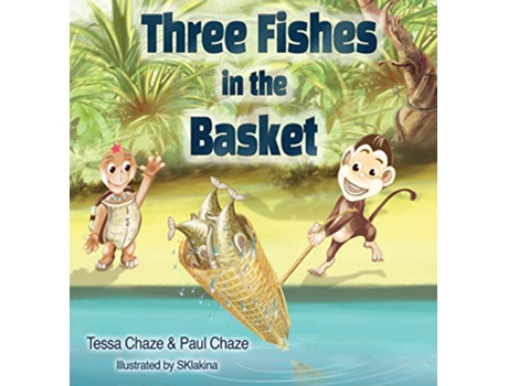 Livro Three Fishes in the Basket de Tessa Chaze Paul Chaze (Inglês)
