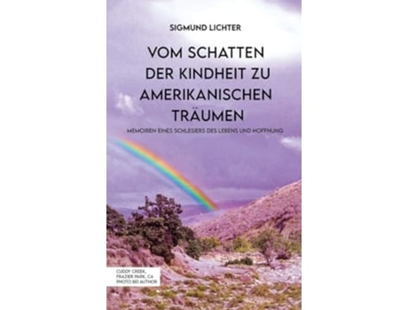 Livro VOM SCHATTEN DER KINDHEIT ZU AMERIKANISCHEN TRÄUMEN MEMOIREN EINES SCHLESIERS DES LEBENS UND HOFFNUNG de Sigmund Lichter (Alemão - Capa Dura)