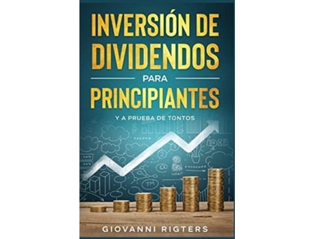 Livro Inversión De Dividendos Para Principiantes Y A Prueba De Tontos De Rigters (espanhol)